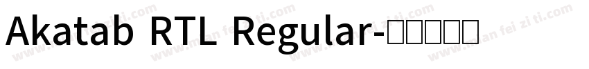 Akatab RTL Regular字体转换
